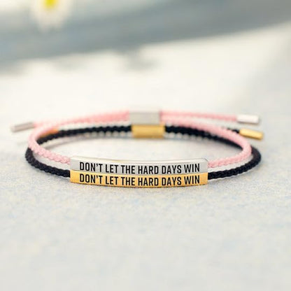 Don't Let The Hard Days Win Inspire Bracelet