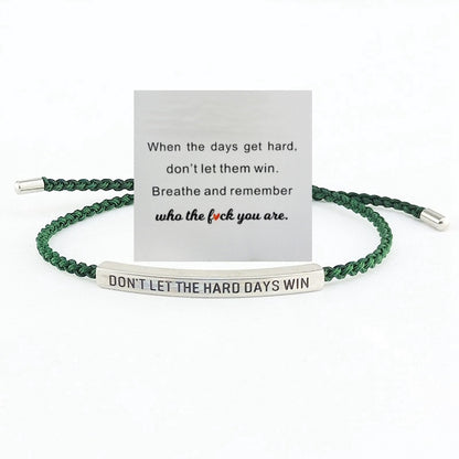 Don't Let The Hard Days Win Inspire Bracelet
