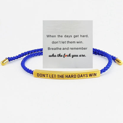 Don't Let The Hard Days Win Inspire Bracelet