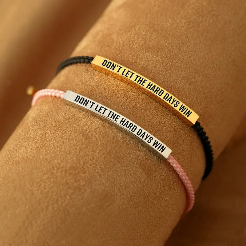 Don't Let The Hard Days Win Inspire Bracelet