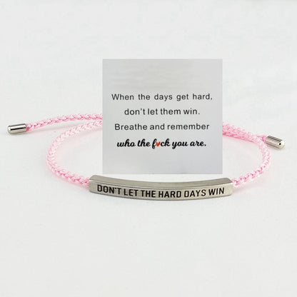 Don't Let The Hard Days Win Inspire Bracelet