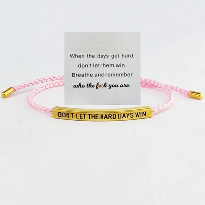 Don't Let The Hard Days Win Inspire Bracelet